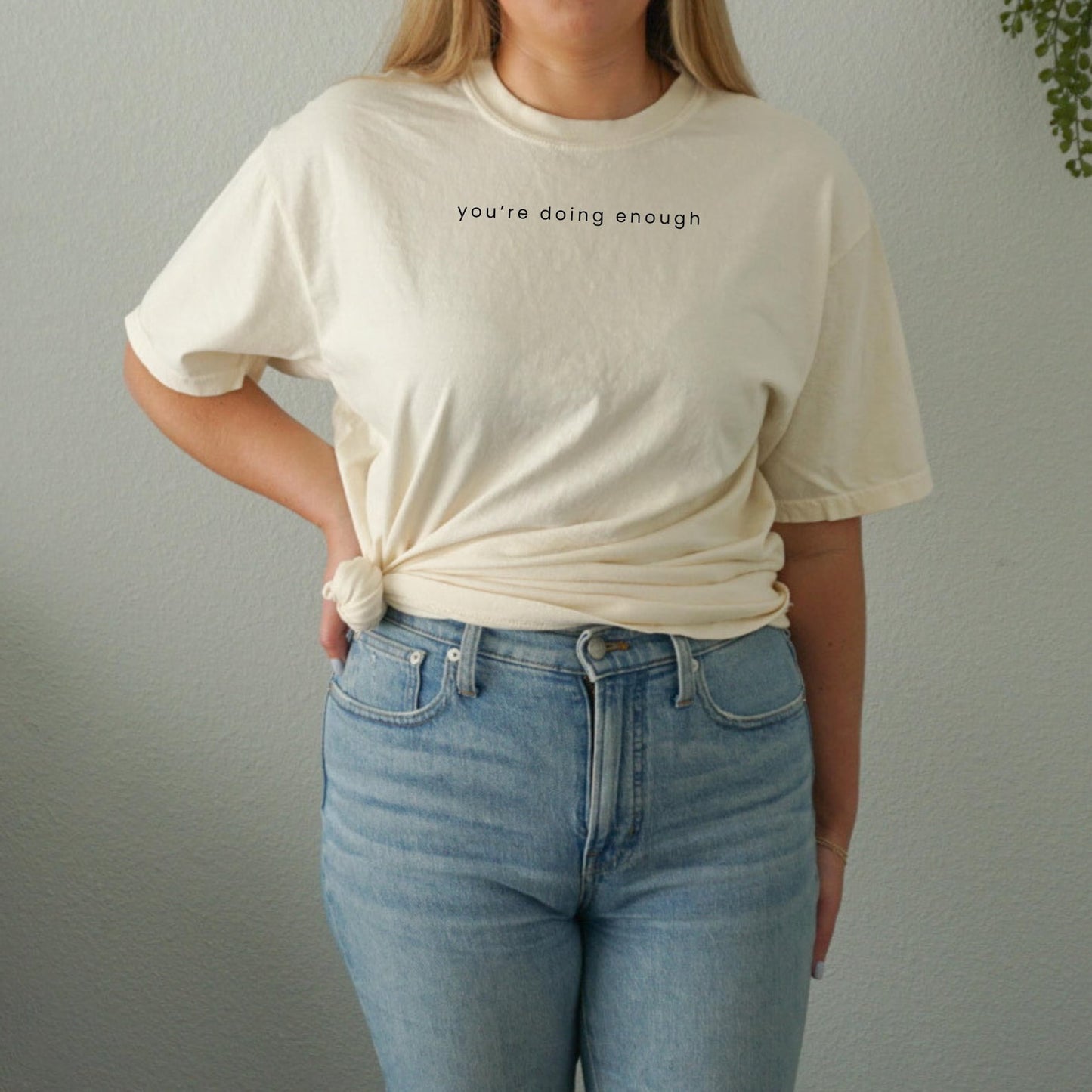 You're doing enough shirt affirmation Tee
