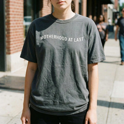 Motherhood At Last Shirt
