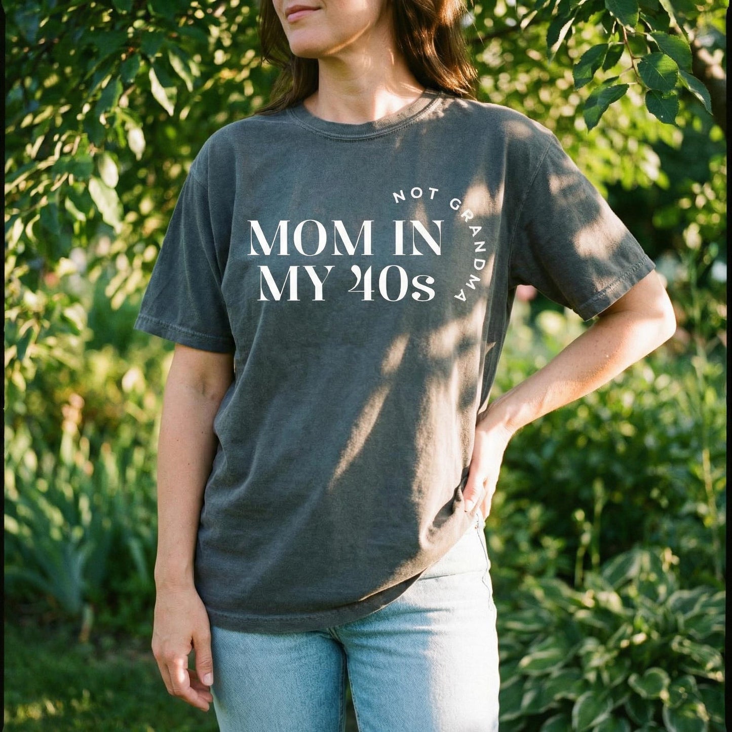 Mom in my 40s Not Grandma T-shirt
