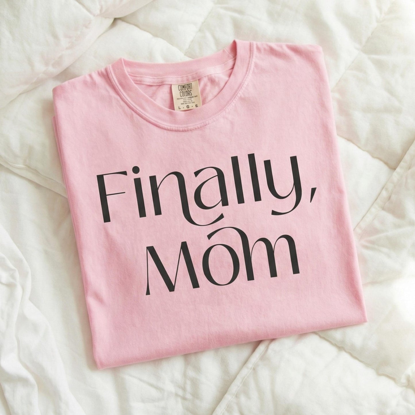 Finally mom Tee
