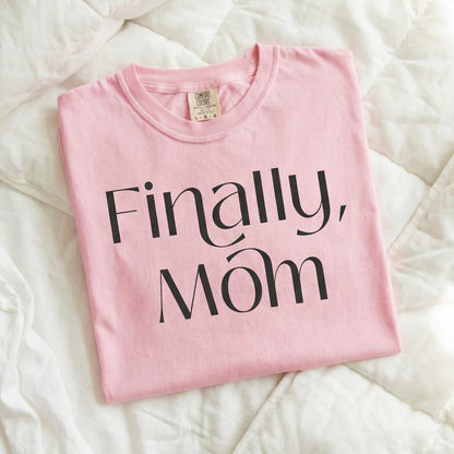 Finally mom Tee