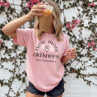 New Mom Old Knees Not Grandma T-shirt