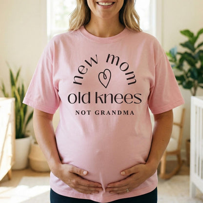 New Mom Old Knees Not Grandma T-shirt
